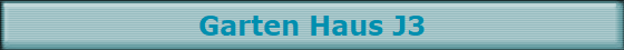 Garten Haus J3